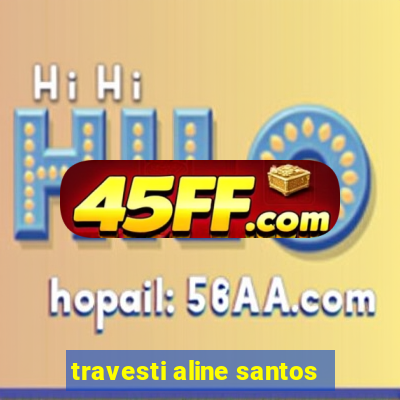 travesti aline santos